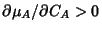${{\partial \mu_A}/{\partial C_A}}>0$