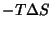 $-T\Delta S$