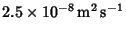 $2.5 \times 10^{-8}\,{\rm m^2\,s^{-1}}$
