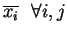 $\displaystyle \overline{x_{i}} \ \ \forall i,j$