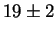 $19\pm2$