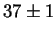 $37\pm1$
