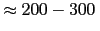 $\approx 200-300\,$