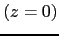$(z=0)$