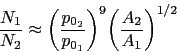 \begin{displaymath} \frac{N_1}{N_2}\approx \biggl(\frac{p_{0_2}}{p_{0_1}}\biggr)^9\biggl(\frac{A_2}{A_1}\biggr)^{1/ 2} \end{displaymath}