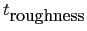 $t_{\hbox{roughness}}$